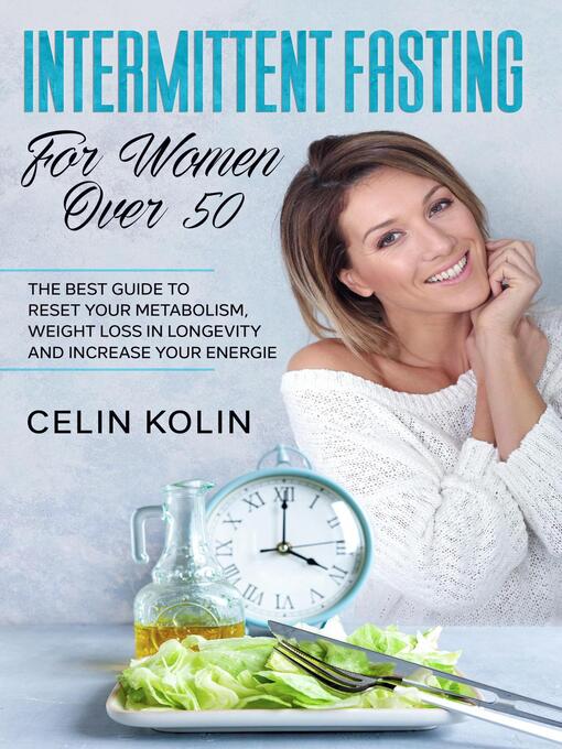 Title details for Intermittent Fasting For Women Over 50 by Celin Kolin - Available